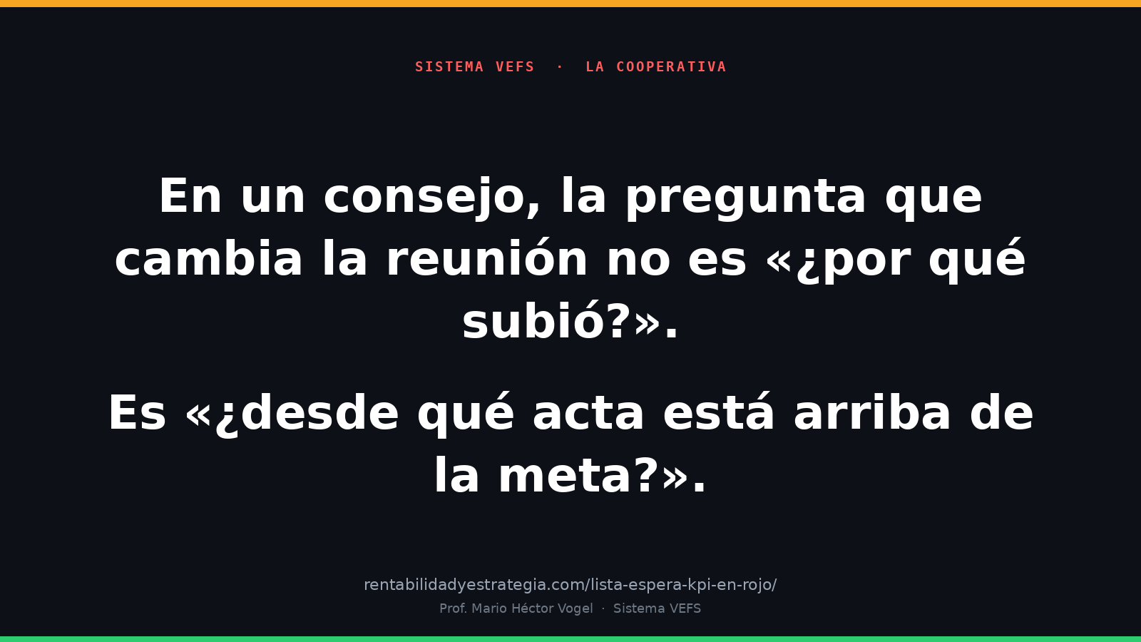 En un consejo, la pregunta que cambia la reunión es desde qué acta está en rojo
