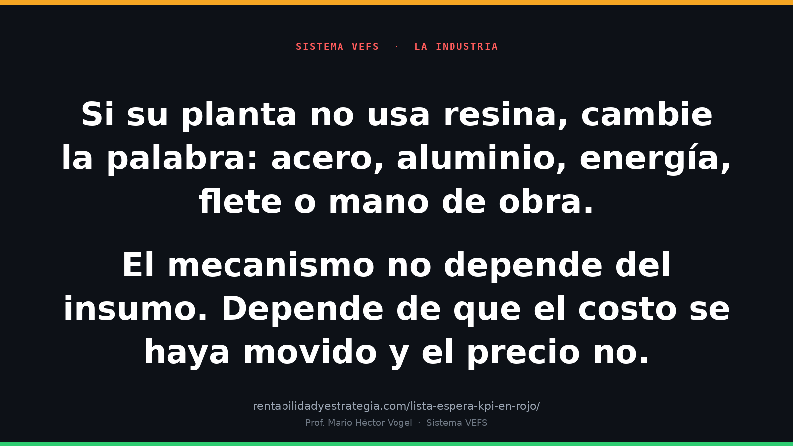 El mecanismo no depende del insumo sino de que el costo se movió y el precio no